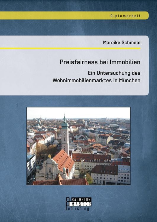 Produktbild: Preisfairness bei Immobilien: Ein Untersuchung des Wohnimmobilienmarktes in M&uuml;nchen