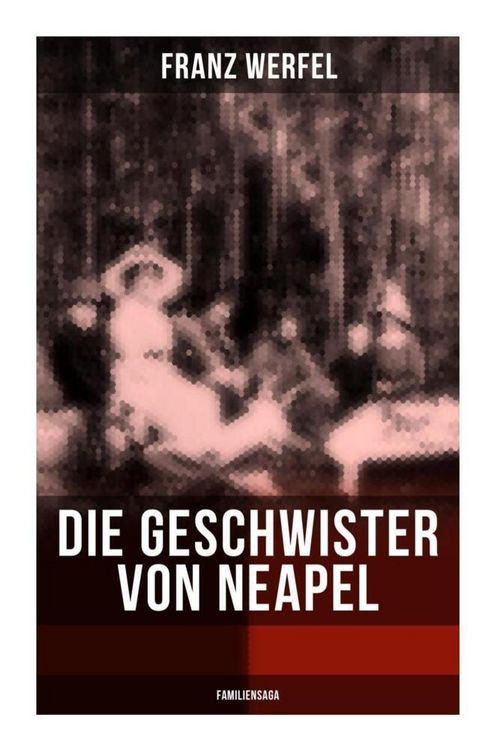 Produktbild: Die Geschwister von Neapel (Familiensaga)