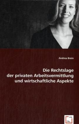 Produktbild: Brein, A: Die Rechtslage der privaten Arbeitsvermittlung und