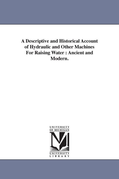 Produktbild: A Descriptive and Historical Account of Hydraulic and Other Machines For Raising Water