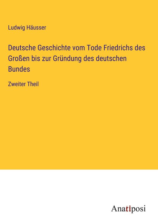 Produktbild: Deutsche Geschichte vom Tode Friedrichs des Gro&szlig;en bis zur Gr&uuml;ndung des deutschen Bundes