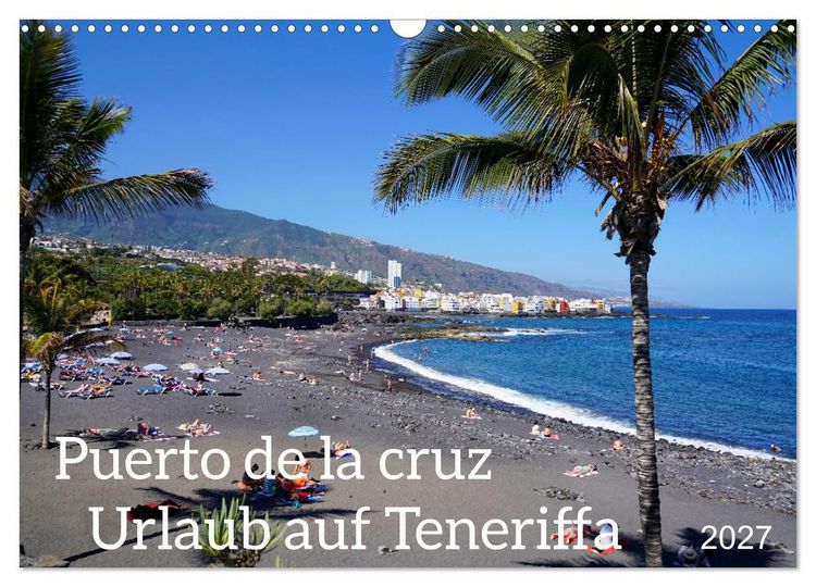 Produktbild: Puerto de la Cruz. Teneriffa Urlaub. (Wandkalender 2027 DIN A3 quer), CALVENDO Monatskalender