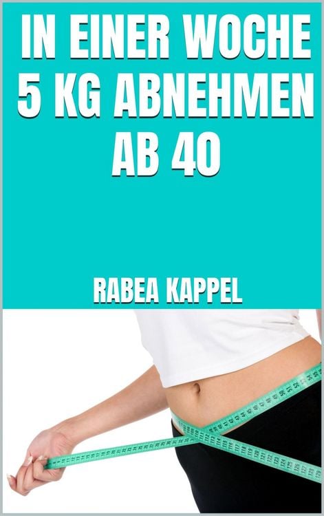 Produktbild: In einer Woche 5 kg abnehmen ab 40