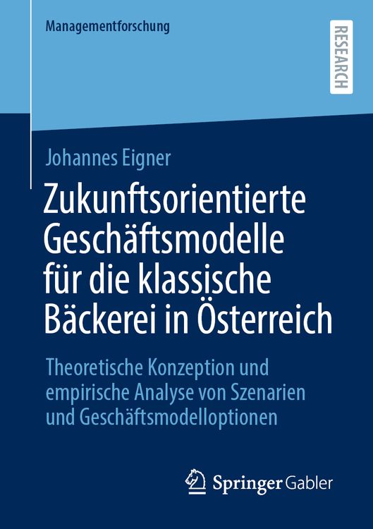 Produktbild: Zukunftsorientierte Gesch&auml;ftsmodelle f&uuml;r die klassische B&auml;ckerei in &Ouml;sterreich