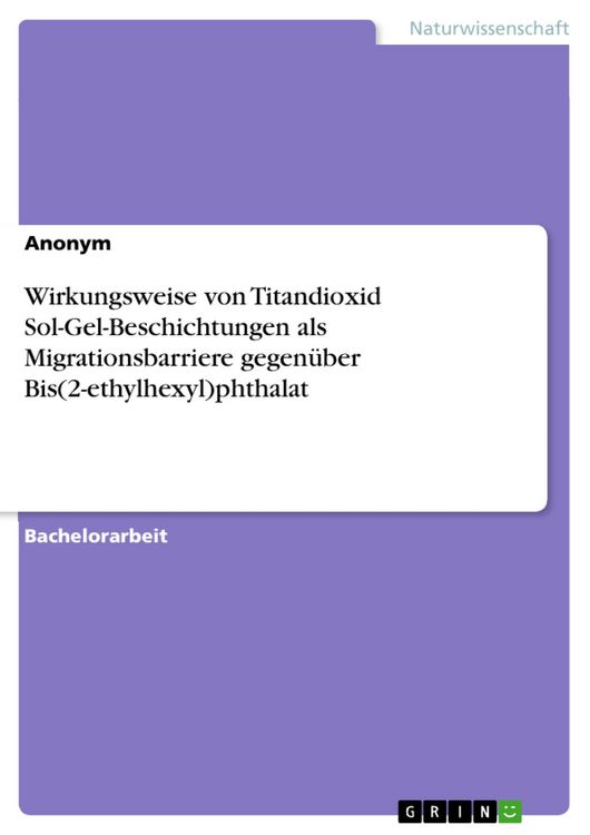 Produktbild: Wirkungsweise von Titandioxid Sol-Gel-Beschichtungen als Migrationsbarriere gegen&uuml;ber Bis(2-ethylhexyl)phthalat