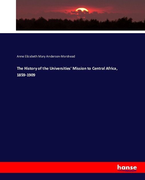 Produktbild: The History of the Universities' Mission to Central Africa, 1859-1909