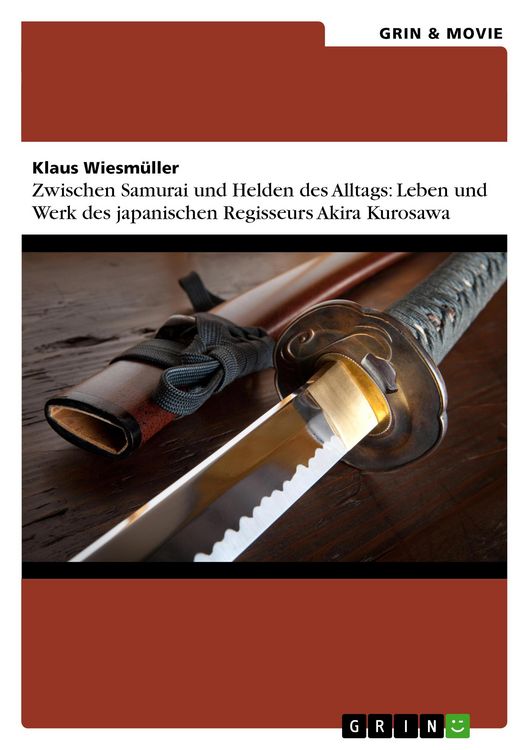 Produktbild: Zwischen Samurai und Helden des Alltags: Leben und Werk des japanischen Regisseurs Akira Kurosawa