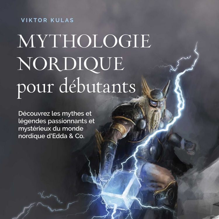 Produktbild: Mythologie nordique pour d&eacute;butants: D&eacute;couvrez les mythes et l&eacute;gendes passionnants et myst&eacute;rieux du monde nordique d'Edda & Co.
