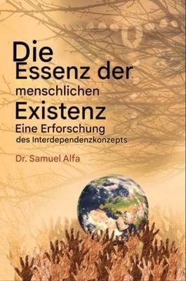 Produktbild: Das Wesen des Menschen Existenz - Eine Untersuchung der gegenseitigen Abh&auml;ngigkeit Konzept - GERMAN EDITION
