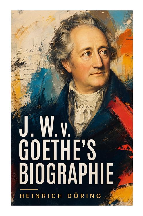 Produktbild: J. W. v. Goethe's Biographie