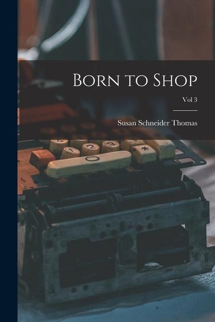 Produktbild: Born to Shop; Vol 3