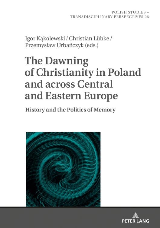 Produktbild: The Dawning of Christianity in Poland and across Central and Eastern Europe