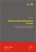 Produktbild: Deutsche Automobilzulieferer in China: Chancen und Risiken der Erschlie&szlig;ung des chinesischen Automobilmarktes