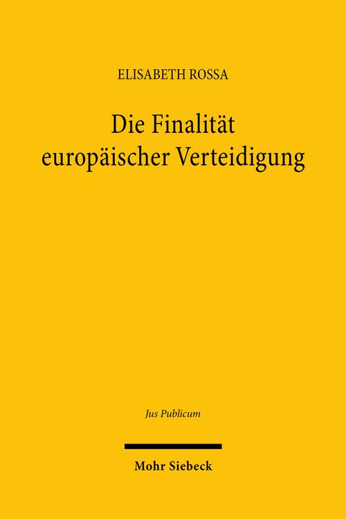 Produktbild: Die Finalit&auml;t europ&auml;ischer Verteidigung