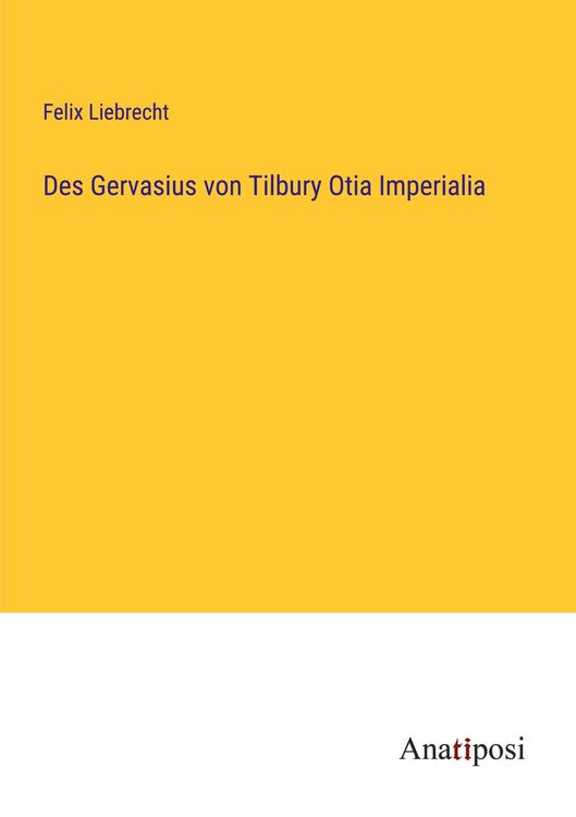 Produktbild: Des Gervasius von Tilbury Otia Imperialia