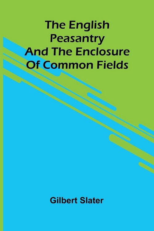 Produktbild: The English Peasantry and the Enclosure of Common Fields