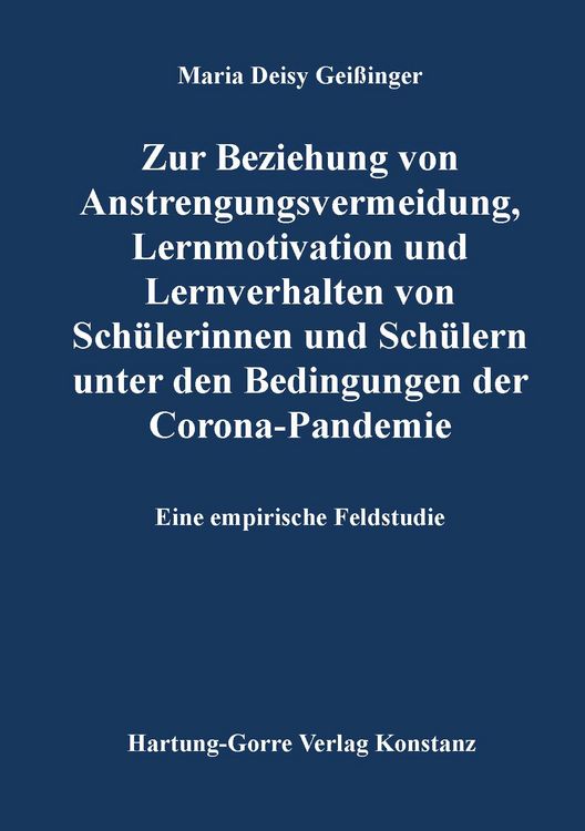 Produktbild: Zur Beziehung von Anstrengungsvermeidung, Lernmotivation und Lernverhalten von Sch&uuml;lerinnen und Sch&uuml;lern unter den Bedingungen der Corona-Pandemie