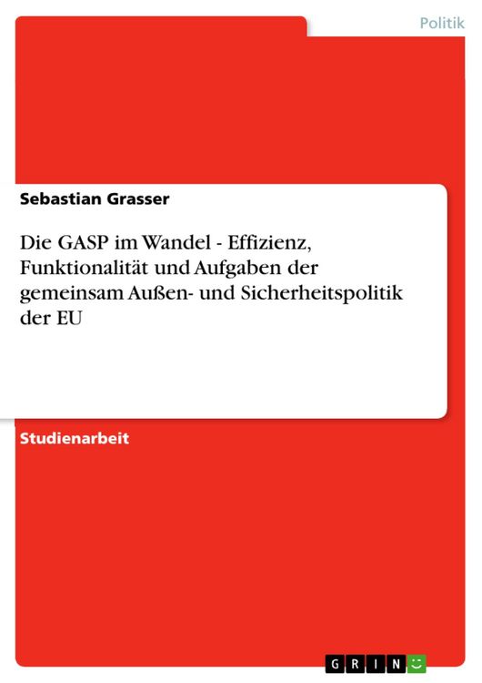 Produktbild: Die GASP im Wandel - Effizienz, Funktionalit&auml;t und Aufgaben der gemeinsam Au&szlig;en- und Sicherheitspolitik der EU