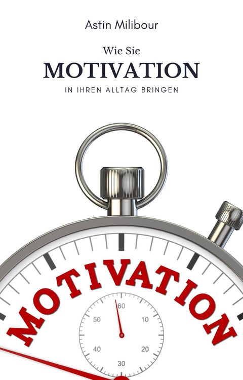 Produktbild: Motivation bekommen - Mehr Motivation, Energie & Lust