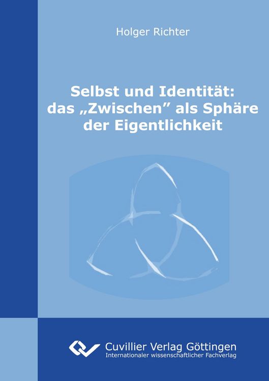 Produktbild: Selbst und Identit&auml;t: das &bdquo;Zwischen&rdquo; als Sph&auml;re der Eigentlichkeit