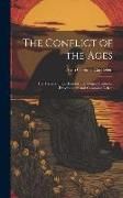 Produktbild: The Conflict of the Ages; the Mystery of Lawlessness, It's Origin, Historical Development and Comming Defeat