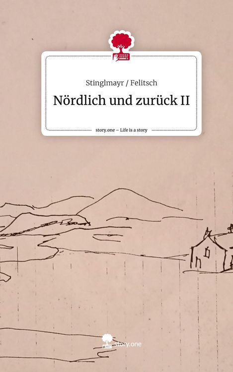 Produktbild: N&ouml;rdlich und zur&uuml;ck II. Life is a Story - story.one