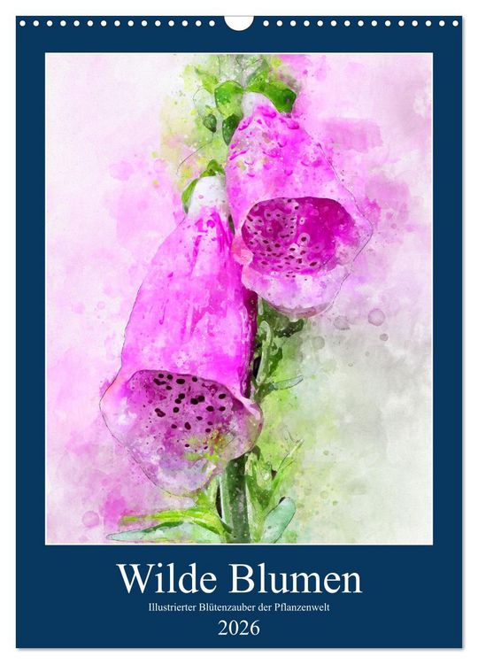 Produktbild: Wilde Blumen - Illustrierter Bl&uuml;tenzauber der Pflanzenwelt (Wandkalender 2026 DIN A3 hoch), CALVENDO Monatskalender