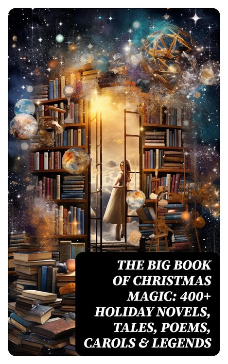 Produktbild: The Big Book of Christmas Magic: 400+ Holiday Novels, Tales, Poems, Carols & Legends