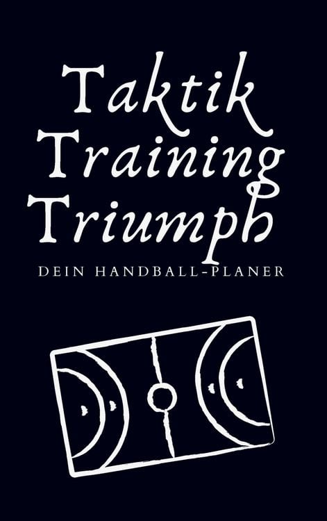 Produktbild: Taktik, Training, Triumph. Dein Handball-Planer