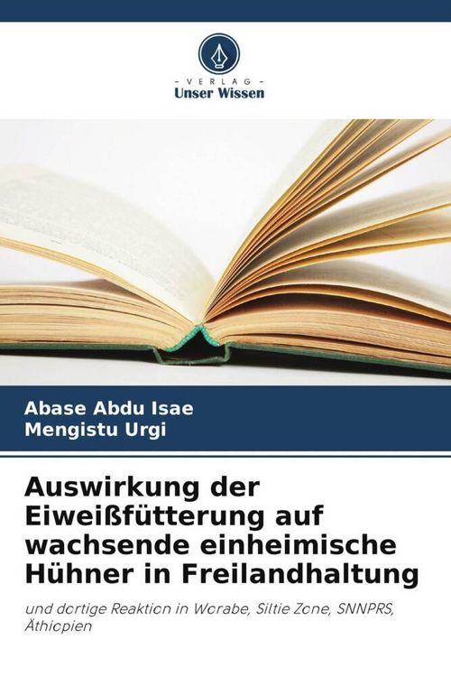 Produktbild: Auswirkung der Eiwei&szlig;f&uuml;tterung auf wachsende einheimische H&uuml;hner in Freilandhaltung