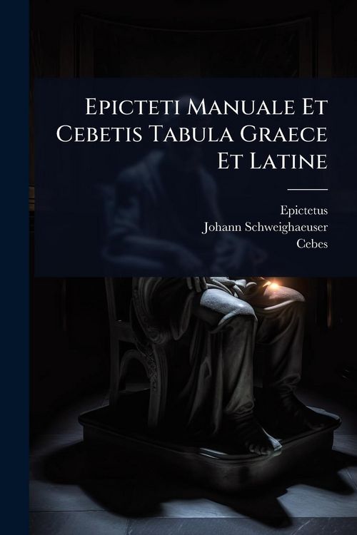 Produktbild: Epicteti Manuale Et Cebetis Tabula Graece Et Latine