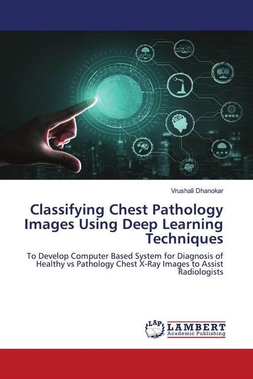 Produktbild: Classifying Chest Pathology Images Using Deep Learning Techniques