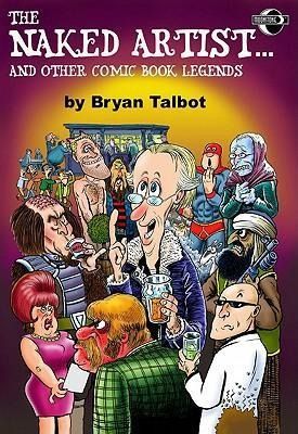 Produktbild: Talbot, B: Naked Artist...and Other Comic Book Legends