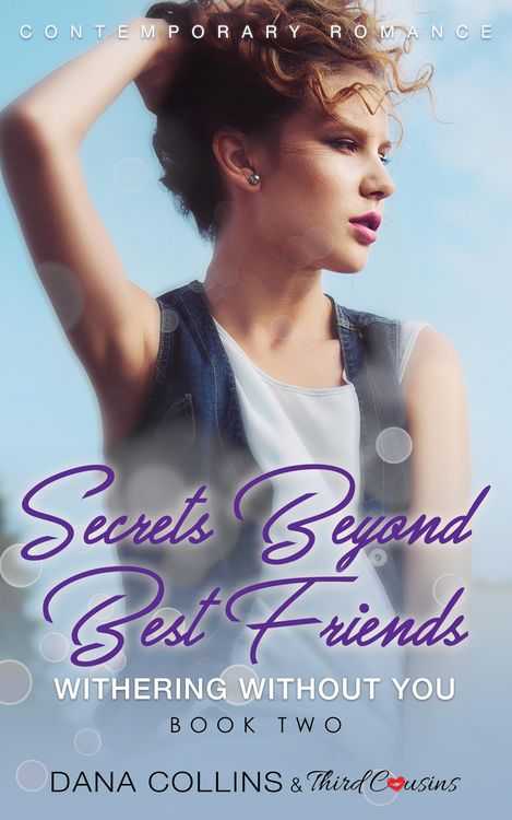 Produktbild: Secrets Beyond Best Friends - Withering Without You (Book 2) Contemporary Romance