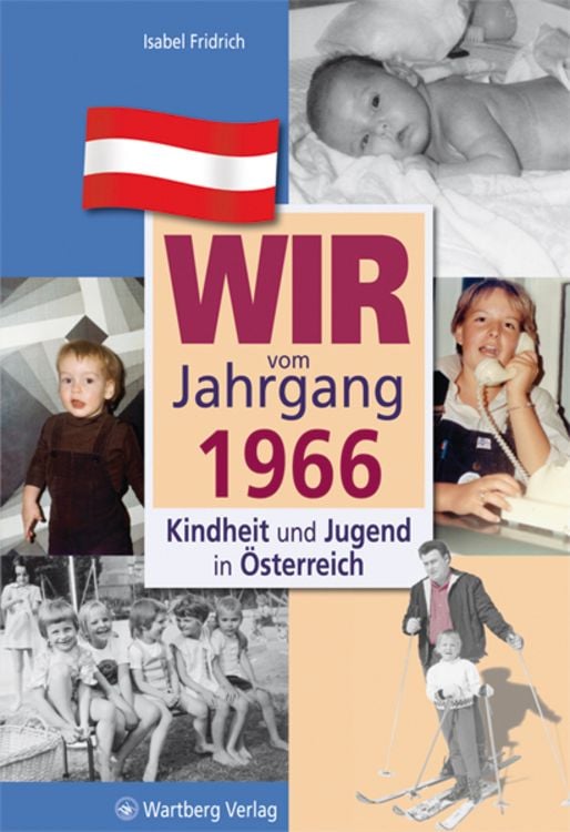 Bild vom Artikel Wir vom Jahrgang 1966 - Kindheit und Jugend in Österreich vom Autor Isabel Fridrich