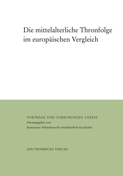 Produktbild: Die mittelalterliche Thronfolge im europ&auml;ischen Vergleich