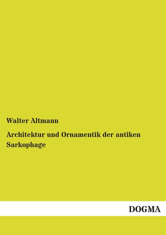 Produktbild: Architektur und Ornamentik der antiken Sarkophage