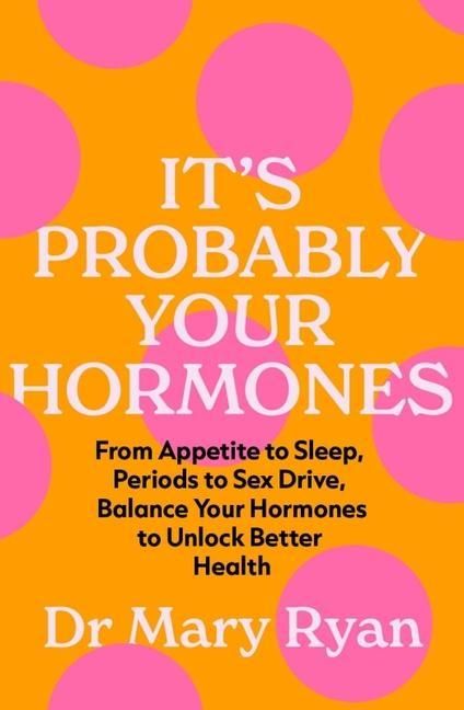 Produktbild: Ryan, M: It's Probably Your Hormones