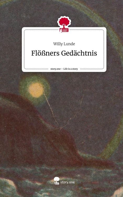 Produktbild: Fl&ouml;&szlig;ners Ged&auml;chtnis. Life is a Story - story.one