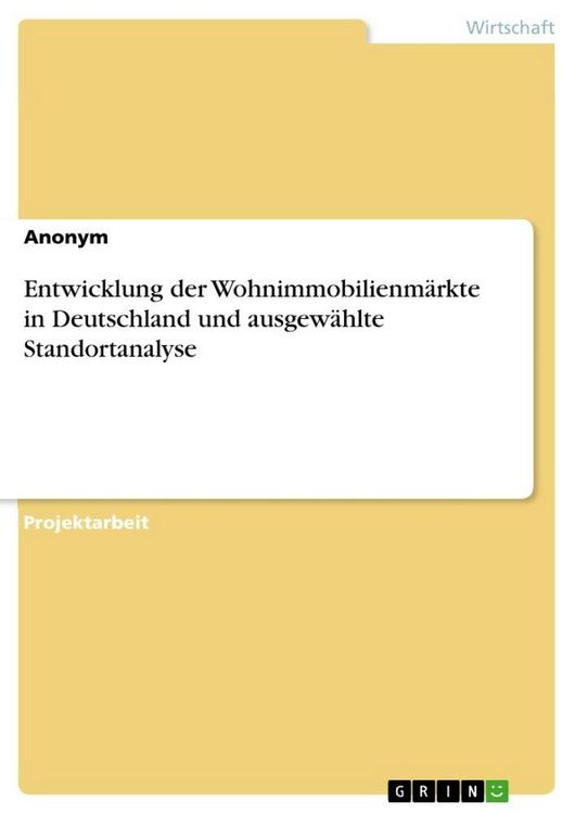 Produktbild: Entwicklung der Wohnimmobilienm&auml;rkte in Deutschland und ausgew&auml;hlte Standortanalyse