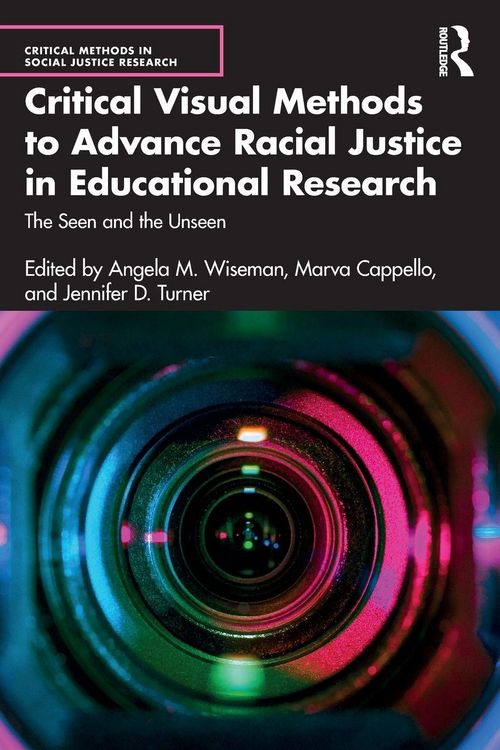 Produktbild: Critical Visual Methods to Advance Racial Justice in Educational Research
