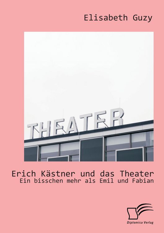 Produktbild: Erich K&auml;stner und das Theater: Ein bisschen mehr als Emil und Fabian