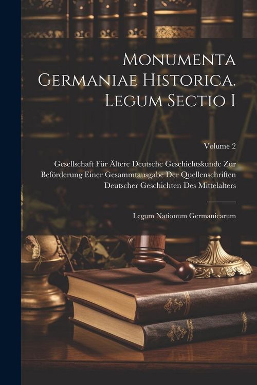 Produktbild: Monumenta Germaniae historica. Legum sectio I: Legum nationum Germanicarum; Volume 2