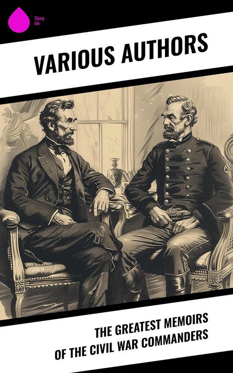Produktbild: The Greatest Memoirs of the Civil War Commanders
