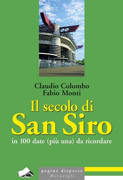 Produktbild: Il secolo di San Siro in 100 date (pi&ugrave; una) da ricordare