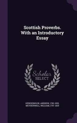 Produktbild: Scottish Proverbs. With an Introductory Essay
