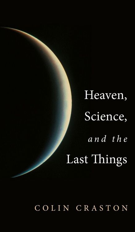 Produktbild: Heaven, Science, and the Last Things
