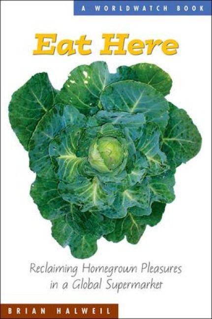 Produktbild: Eat Here: Reclaiming Homegrown Pleasures in a Global Supermarket