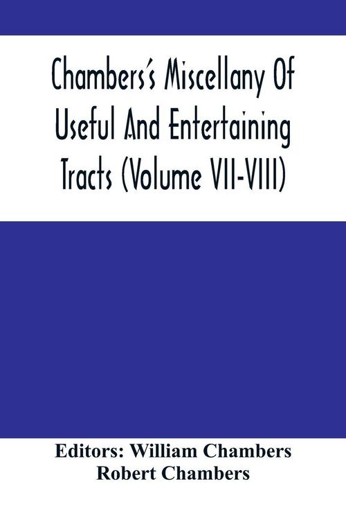 Produktbild: Chambers'S Miscellany Of Useful And Entertaining Tracts (Volume Vii-Viii)
