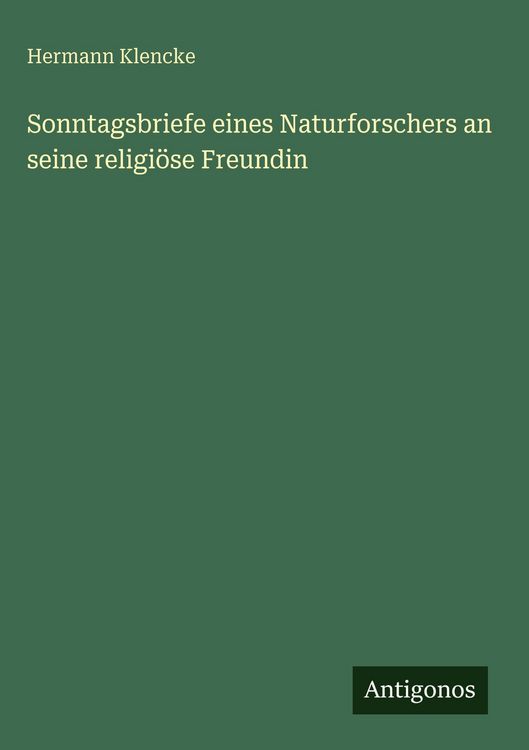 Produktbild: Sonntagsbriefe eines Naturforschers an seine religi&ouml;se Freundin